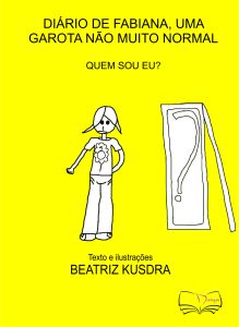 Diário de Fabiana, uma garota não muito normal - de Beatriz Kusdra